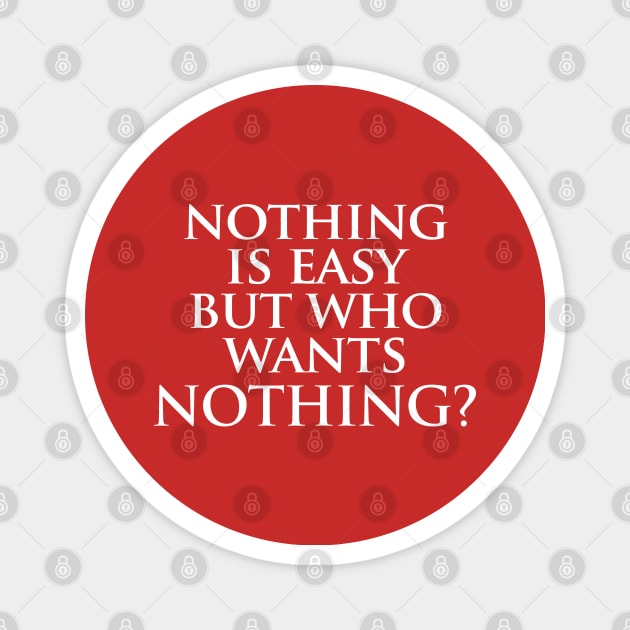 Nothing is easy, but who wants nothing? Red Background Donald Trump Quote Magnet by anonopinion